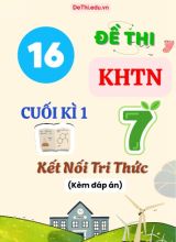 Tổng hợp 16 Đề thi KHTN 7 cuối Kì 1 Kết Nối Tri Thức (Kèm đáp án)